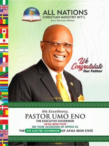 All Nations Christian Ministry International Congratulates Pastor Umo Eno on Inauguration as Governor of Akwa Ibom State.